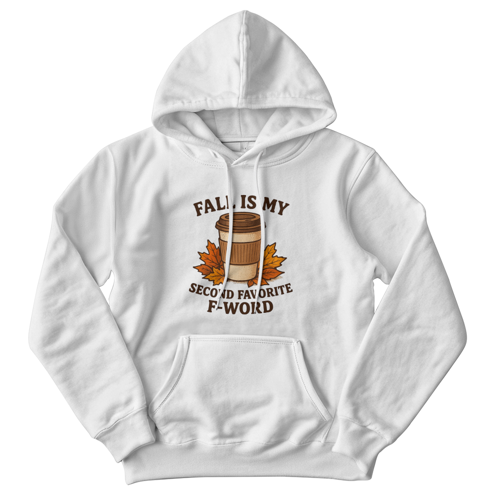 Fall Is My Second Favorite F-Word Hoodie